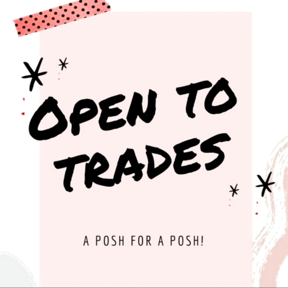 Open to Trades!! Reputable Poshers Only 💖😊